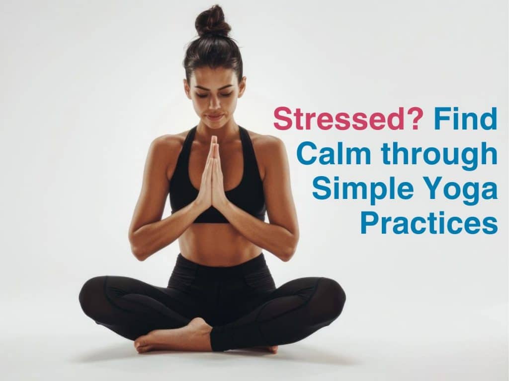 Yoga for Stress Relief: Simple Poses and Lifestyle Tips for Holistic Health